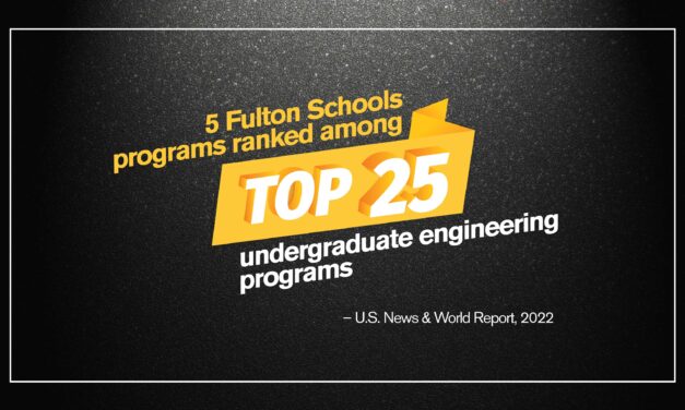 Fulton Schools of Engineering places five undergraduate programs in the Top 25