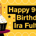Happy 90th Birthday to Ira Fulton