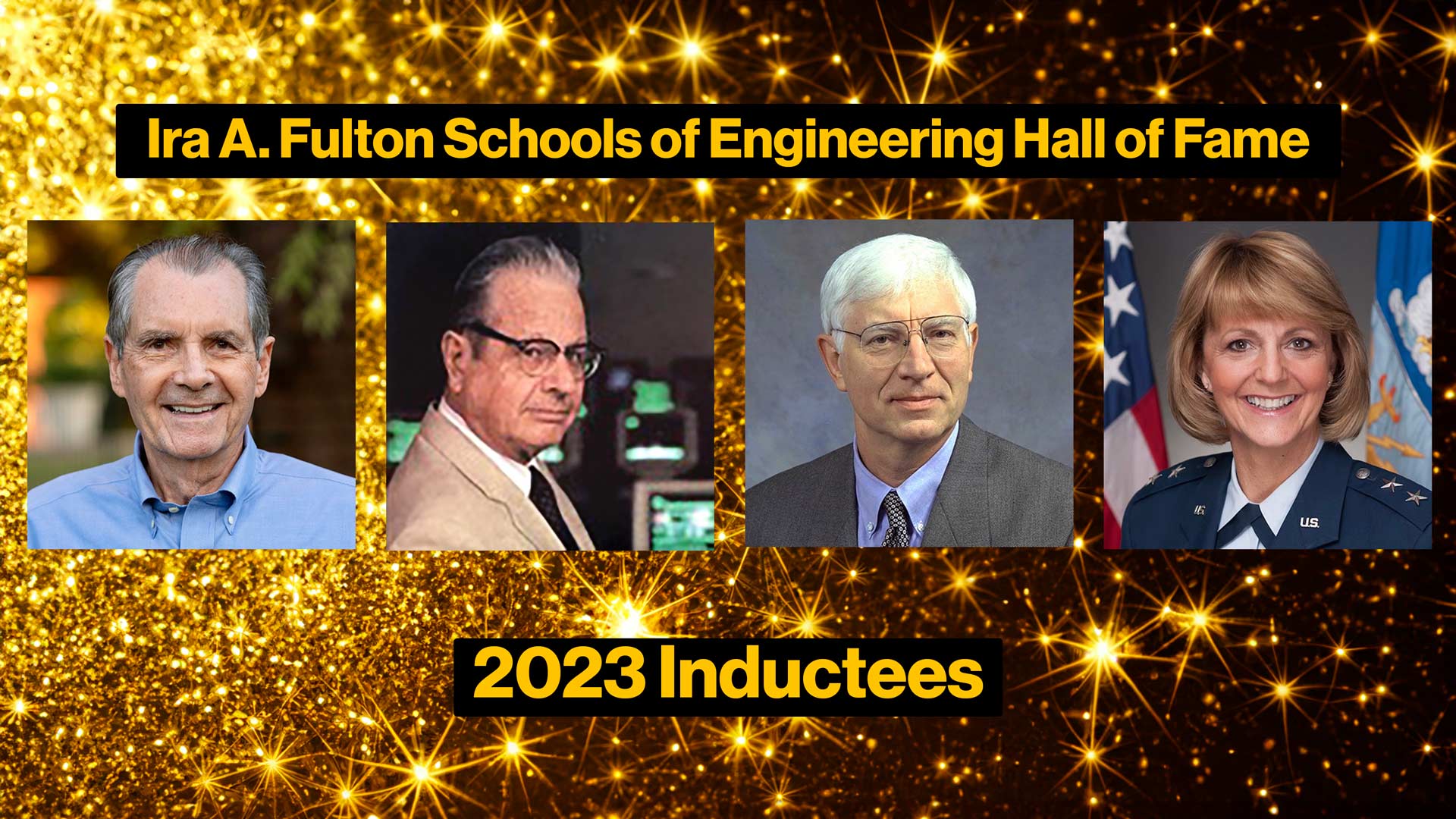 Four new inductees into the Ira A. Fulton Schools of Engineering Hall of Fame – Jon Bayless, George Beakley Jr., Armand Neukermans and Margaret Woodward